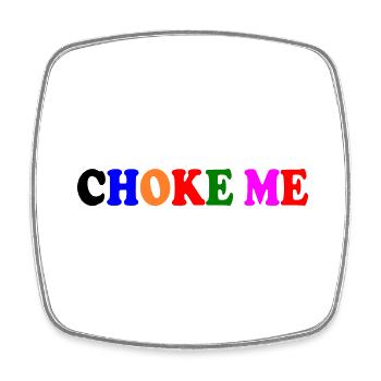 Choke me - Square fridge magnet - white - Front