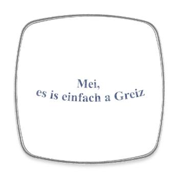 Einfach a Greiz - Viereckiger Kühlschrankmagnet - Weiß - Vorne