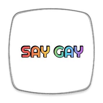 SAY GAY LGBTQ fierté arc-en-ciel - Magnet carré - blanc - Devant