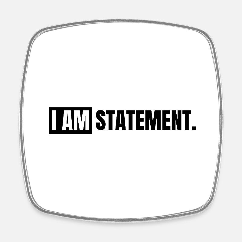 I AM STATEMENT Black/white - Square fridge magnet - white