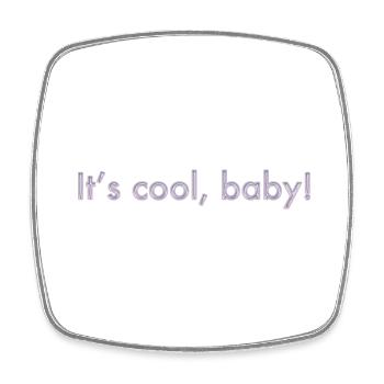 C’est cool, bébé - Magnet carré - blanc - Devant