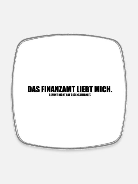 Das Finanzamt Liebt Mich - Viereckiger Kühlschrankmagnet - Weiß