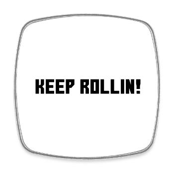 Keep Rollin - Viereckiger Kühlschrankmagnet - Weiß - Vorne