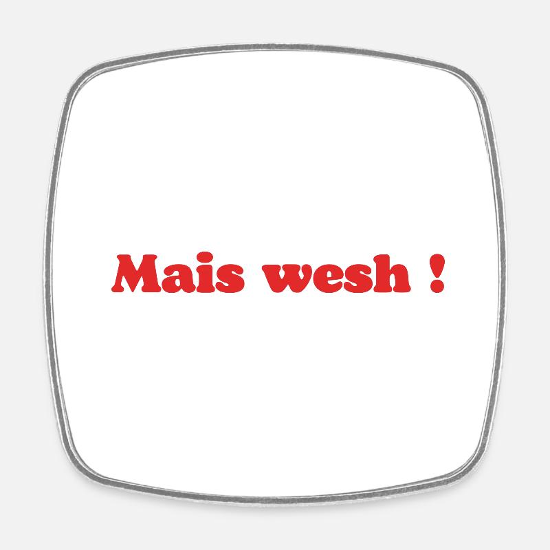 Mais wesh ! (rouge) - Magnet carré - blanc