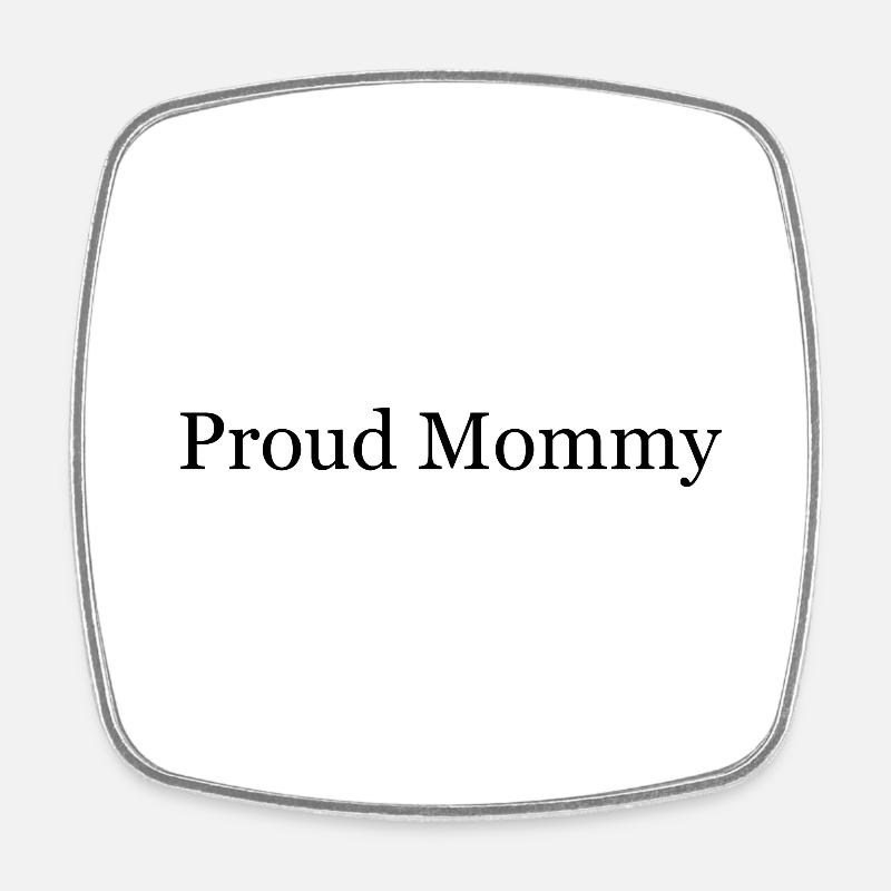 Proud Mommy - Square fridge magnet - white