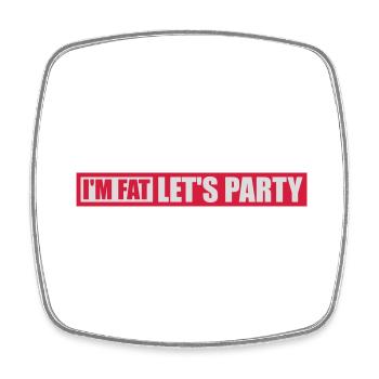 im fat lets party - Viereckiger Kühlschrankmagnet - Weiß - Vorne