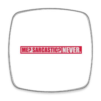 me sarcastic never quote - Square fridge magnet - white - Front