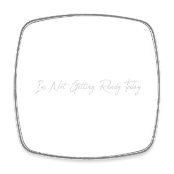 not getting ready today - Square fridge magnet - white - Front
