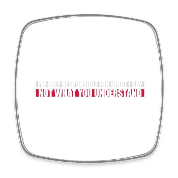 what I say quote - Square fridge magnet - white - Front