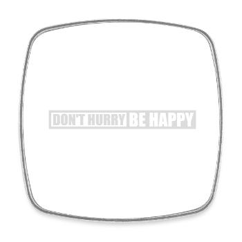 Don't hurry be happy - Square fridge magnet - white - Front