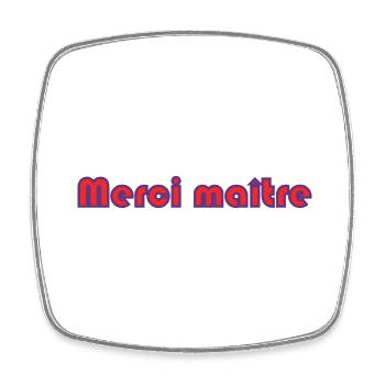 MAÎTRE. MERCI. MERCI MAÎTRE. MAITRE. CADEAU MAÎTRE - Magnet carré - blanc - Devant