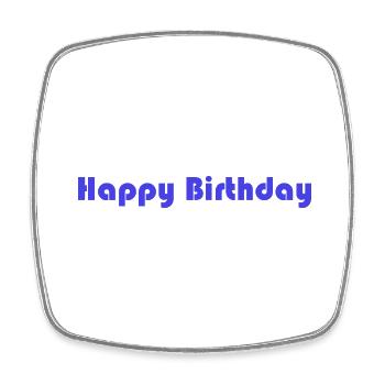 HAPPY BIRTHDAY. HAPPY BIRTHDAY. ANNIVERSARY. - Square fridge magnet - white - Front
