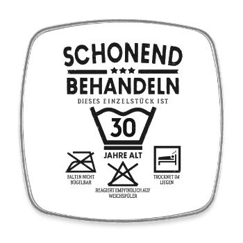 SCHONEND BEHANDELN 30 JAHRE ALT UNIKAT GEBURTSTAG - Viereckiger Kühlschrankmagnet - Weiß - Vorne