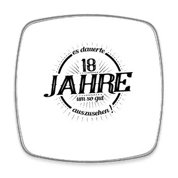 Es dauerte 18 Jahre um so gut auszusehen - Viereckiger Kühlschrankmagnet - Weiß - Vorne