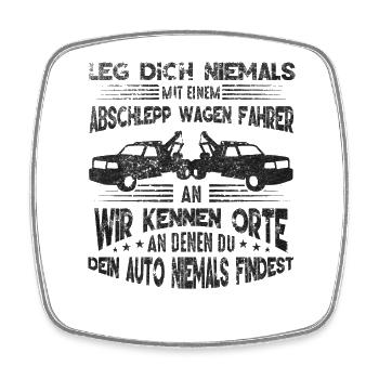 Abschleppdienst wir kennen Orte an denen du dein - Viereckiger Kühlschrankmagnet - Weiß - Vorne