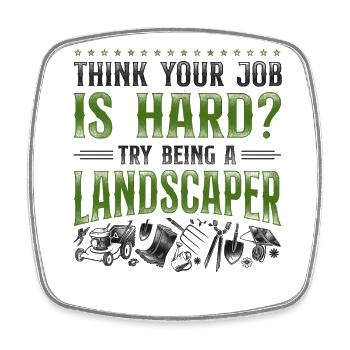 Landscaper Landscaping Landscape - Square fridge magnet - white - Front