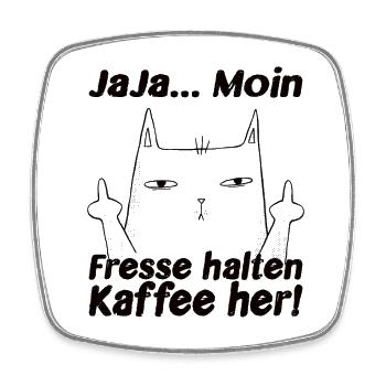Ja Ja Moin Fresse Halten Kaffee her! Lustige Katze - Viereckiger Kühlschrankmagnet - Weiß - Vorne