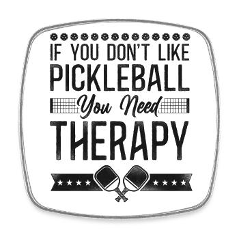 Pickleball If You Don't Like - Square fridge magnet - white - Front