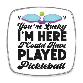 Pickleball Tu as de la chance que je sois là I - Magnet carré - blanc - Devant