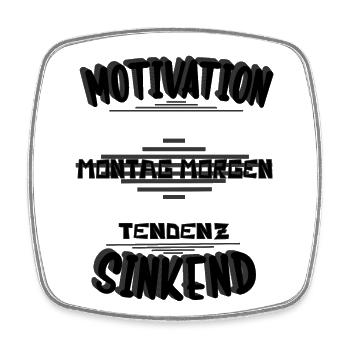Motivation Montag Morgen, Montag keine Lust, - Viereckiger Kühlschrankmagnet - Weiß - Vorne