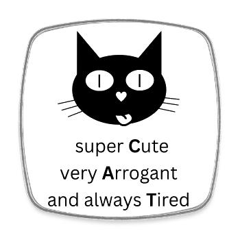 CAT - super Cute, very Arrogant and always Tired - Viereckiger Kühlschrankmagnet - Weiß - Vorne
