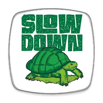 Sea Turtle Tortoise Slow Down - Square fridge magnet - white - Front