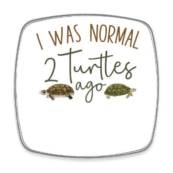 Sea Turtle Tortoise I Was Normal 2 - Square fridge magnet - white - Front