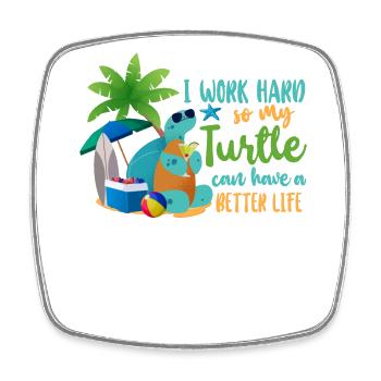 Sea Turtle Tortoise I Work Hard So - Square fridge magnet - white - Front