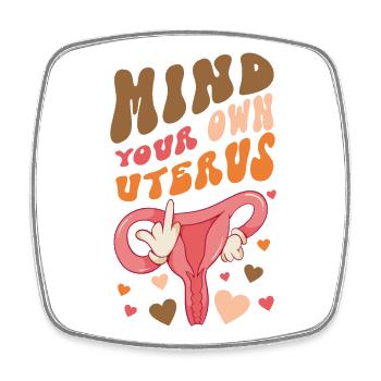 Feminist Mind Your Own Uterus - Magnet carré - blanc - Devant