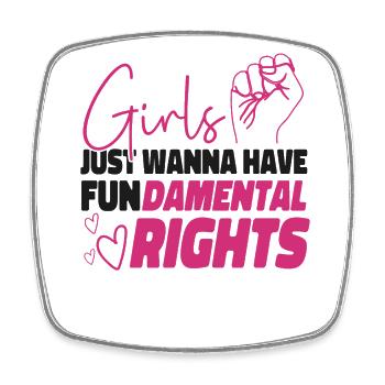 Feminist Girls Just want to Have - Square fridge magnet - white - Front