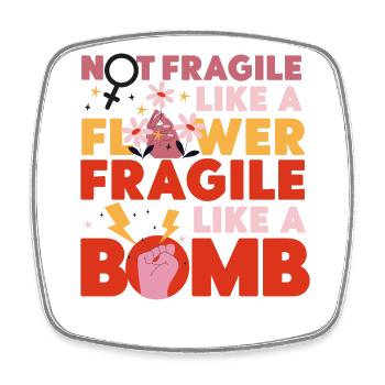 Feminist Not Fragile Like A Flower - Square fridge magnet - white - Front