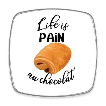 Life is Pain Au Chocolat - Lustiges französisches Essen - Viereckiger Kühlschrankmagnet - Weiß - Vorne