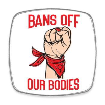 Feminist Bans Off Our Bodies - Square fridge magnet - white - Front