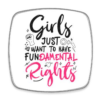 Feminist Girls Just want to Have - Square fridge magnet - white - Front