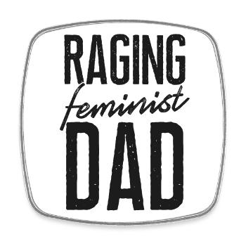Feminist Raging Feminist Dad - Square fridge magnet - white - Front
