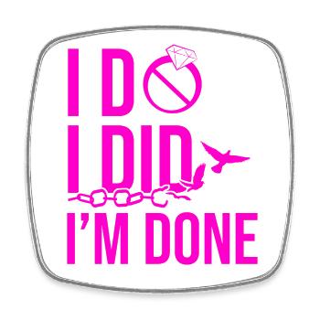 Happy Divorce Party I Do I Did I’m - Magnet carré - blanc - Devant