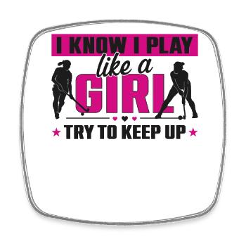 Field Hockey I Know I Play Like A - Square fridge magnet - white - Front