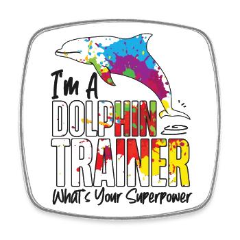 Dolphin Je suis un dresseur de dauphins - Magnet carré - blanc - Devant