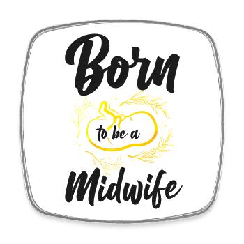Nurse Midwife Birth Worker Born To - Square fridge magnet - white - Front