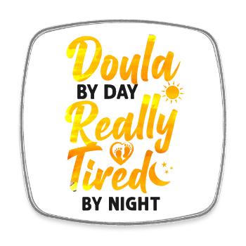 Doula Birth Worker Doula By Day - Square fridge magnet - white - Front