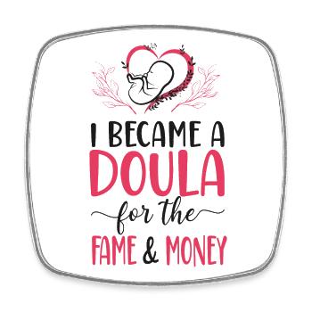 Doula Birth Worker I Became A - Square fridge magnet - white - Front
