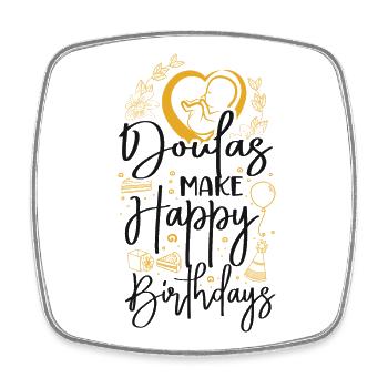 Doula Birth Worker Doulas Make - Square fridge magnet - white - Front