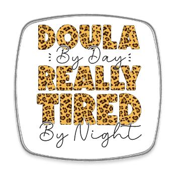 Doula Birth Worker Doula By Day - Square fridge magnet - white - Front