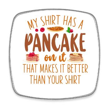 Pancake Lover Kids My Shirt Has A - Viereckiger Kühlschrankmagnet - Weiß - Vorne