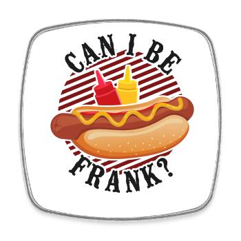 Hot Dog Adult Can I Be Frank? - Square fridge magnet - white - Front