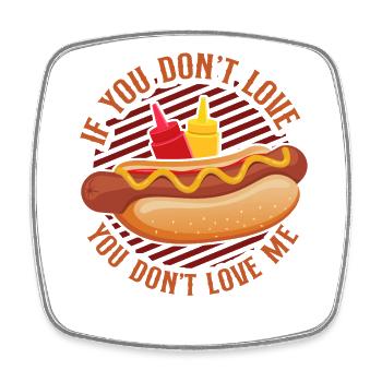 Hot Dog Adult If You Don't Love - Square fridge magnet - white - Front