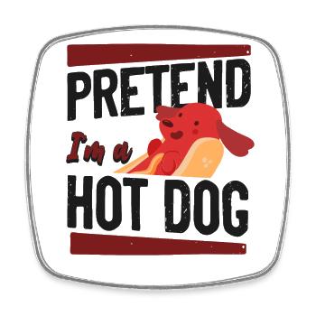 Hot Dog Adult Pretend I'm A Hot - Viereckiger Kühlschrankmagnet - Weiß - Vorne