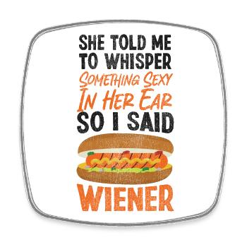 Hot Dog Adult She Told Me To - Square fridge magnet - white - Front