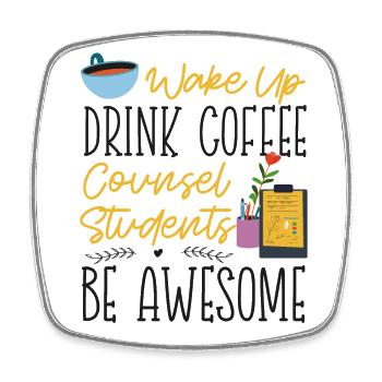 School Counselor Coffee Wake Up - Square fridge magnet - white - Front