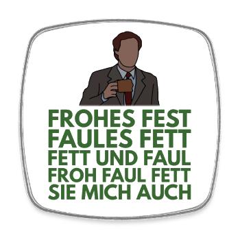 Frohes Fest, faules Fett, sie mich auch - Viereckiger Kühlschrankmagnet - Weiß - Vorne